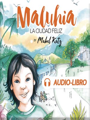 cover image of Maluhia, la Ciudad Feliz